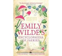 Emily Wilde's Encyclopaedia of Faeries: the cosy and heart-warming Sunday Times Bestseller (Emily Wilde Series)