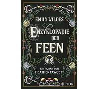 Emily Wildes Enzyklopädie der Feen: Cozy Fantasy mit magischen Kreaturen