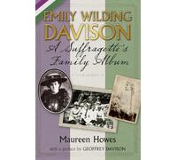 Emily Wilding Davison : A Suffragette's Family Album