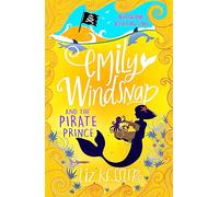 Emily Windsnap and the Pirate Prince: Book 8 (Emily Windsnap)
