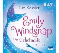 Emily Windsnap - Teil 1: Das Geheimnis: Hörspiel mit Musik mit Wanda Kosmala u.v.a.