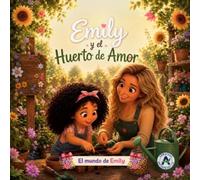 Emily y el huerto de amor (EL MUNDO DE EMILY)