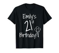 Emily's 21st Birthday! Emily is 21! Birthday Party! Fun! T-Shirt