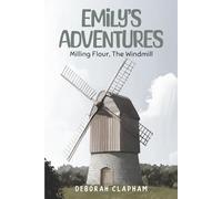 Emilys Adventures: Milling Flour, The Windmill