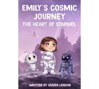 Emily's Cosmic Journey: The Heart of Starniel: 3