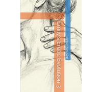 Emily's Erotic Evolution 3