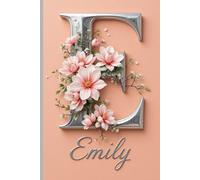 Emily's Floral Notebook: Gold Floral Monogram Journal for Women - Initial E | Lined Notebook with 120 Pages.
