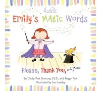 Emily's Magic Words: Please, Thank You, and More