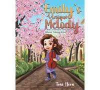 Emily's Unique Melody: A Story of Inclusion and Celebrating Different Thinking Styles
