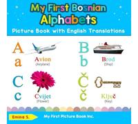 Emina S. My First Bosnian Alphabets Picture Book with English Translations: in White Emina S. White