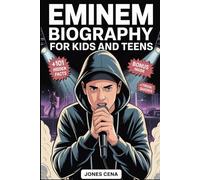 Eminem Biography for Kids and Teens: The Inspiring Story of How a Small Boy from Detroit Named Marshall Mathers Became the Rap God plus 101 Hidden Facts and Trivia Quizzes for Superfans
