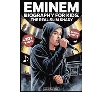 Eminem Biography for kids: THE REAL SLIM SHADY: The True Story of Rap God (Marshall Bruce Mathers III) plus 101 Unknown Facts, Trivia Quizzes, ... and the Dark Truths Behind His Greatest Hits