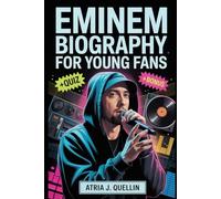 EMINEM BIOGRAPHY FOR YOUNG FANS: Detroit Story, Hip-Hop Classroom: Rap Olympics, Hit-Making Steps, On-Set Focus, Super Bowl Stage, Foundation Work, Listening Guide & Quiz Games