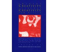 Eminent Creativity, Everyday Creativity, and Health: New Work on the Creativity/Health Interface (Path of Promise)