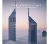 Emirati Horizons: A Luxury Coffee Table Photo Book of the United Arab Emirates - A Breathtaking Visual Journey Through Dubai, Abu Dhabi, and the Seven ... Modern Architecture and Desert Landscapes