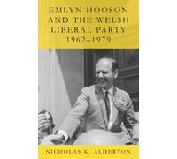 Emlyn Hooson and the Welsh Liberal Party, 1962-1979