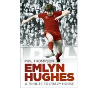 Emlyn Hughes : A Tribute to Crazy Horse