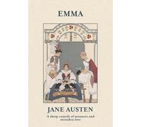 Emma: A Classic Romance of Love, Marriage, and Social Class
