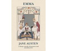 Emma: A Classic Romance of Love, Marriage, and Social Class