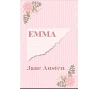 Emma: A Regency Love Story, An Unabridged Reproduction