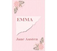Emma: A Regency Love Story, An Unabridged Reproduction