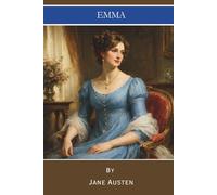 Emma: A Regency Social Satire Classic (Annotated)