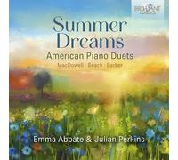 Emma Abbate/Julian Perkins - Summer Dreams: American Piano Duets by Beach, MacDowell & Barber
