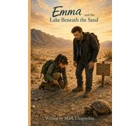 Emma and the Lake Beneath the Sand: An Emma Adventure