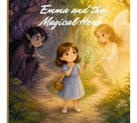 Emma and the Magical Herb: A Magical Story About Kindness, Honesty, and Keeping Promises