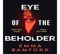 Emma Bamford Eye of the Beholder : 'A haunting tale of intrigue' -Emily Freud Emma Bamford Multicolor