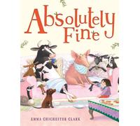 Emma Chichester Clark ABSOLUTELY FINE PB Paperback Book Emma Chichester Clark Multicolor