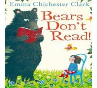 Emma Chichester Clark Bears Don't Read Paperback Book Emma Chichester Clark Multicolor
