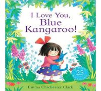 Emma Chichester Clark I Love You, Blue Kangaroo Paperback Book Emma Chichester Clark Multicolor