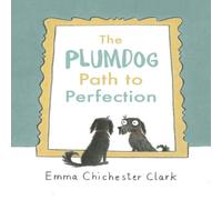 Emma Chichester Clark Plumdog Path to Perfection Hardback Book Emma Chichester Clark Multicolor