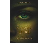 Emma & Chris - Chronik unserer Liebe: Band I: Wie alles begann