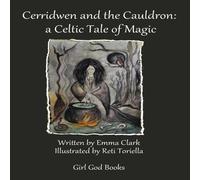 Emma Clark Cerridwen & the Cauldron: a Celtic Tale of Magic: a Celtic Tale Emma Clark Multicolor