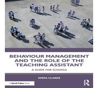 Emma Clarke Behaviour Management & the Role of the Teaching Assistant : A Emma Clarke Multicolor