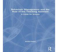 Emma Clarke Behaviour Management & the Role of the Teaching Assistant : A Emma Clarke Multicolor