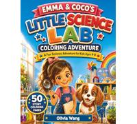 Emma & Coco's Little Science Lab Coloring Adventure: A Fun Science Adventure for Kids Ages 4-8 (Emma & Coco Learning Adventures)