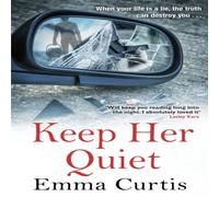 Emma Curtis Keep Her Quiet Paperback Book Emma Curtis Multicolor