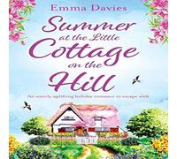 Emma Davies Summer at the Little Cottage on the Hill: An utterly uplifting Emma Davies Multicolor