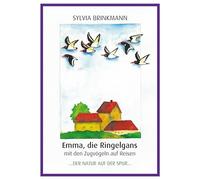 Emma, die Ringelgans mit den Zugvögeln auf Reise: Der Natur auf der Spur