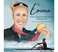Emma : Emma Twigg's inspirational journey to Olympic gold