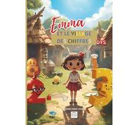 Emma et le village des chiffres: Version DYS - Lecture facilitée avec symboles pour enfants