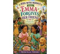 Emma Forgives Her Friend: 4 (Kids with Morals)