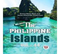 Emma Helen Blair The Philippine Islands Vol.-44 Paperback Book Emma Helen Blair Multicolor