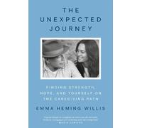 Emma Heming Willis The Unexpected Journey (Hardback)