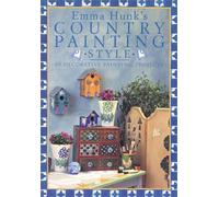 Emma Hunk's Country Painting Style: 20 Decorative Painting Projects