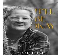 Emma It'll Be Okay: Acceptance, Choices, Deliverance Paperback Book Emma Multicolor