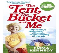 Emma Kennedy Tent, the Bucket & Me Paperback Book Emma Kennedy Multicolor